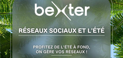 Dlguez  Bexter : votre prsence en ligne reste bien chaude tout lt
