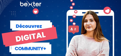 Multipliez votre impact en ligne avec l'offre Digital Community+ de Bexter !