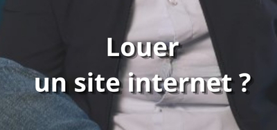 60 secondes avec Jacques Bramardi : Louer un site internet ?